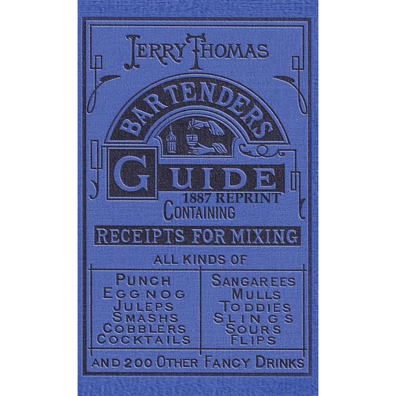 Jerry Thomas Bartenders Guide 1887 Reprint