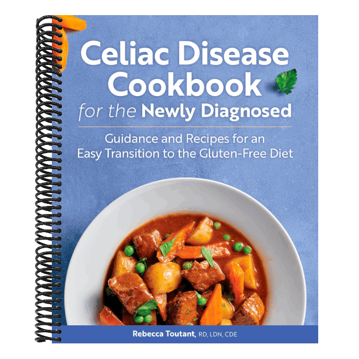Celiac Disease Cookbook for the Newly Diagnosed: Guidance and Recipes for an Easy Transition to the Gluten-Free Diet