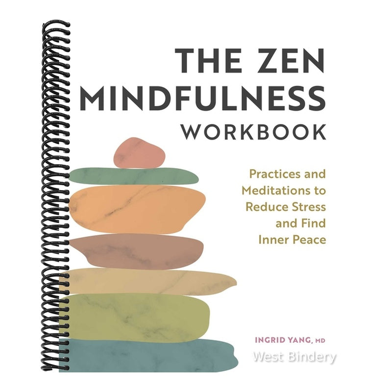The Zen Mindfulness Workbook: Practices and Meditations to Reduce Stress and Find Inner Peace