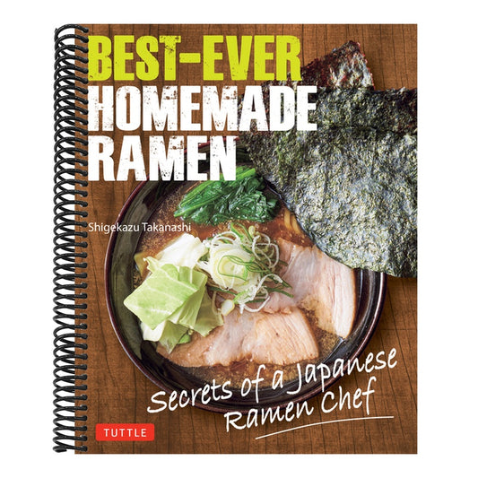 Best-Ever Homemade Ramen: Secrets of a Japanese Ramen Chef
