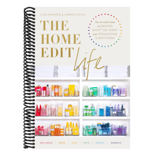 The Home Edit Life: The No-Guilt Guide to Owning What You Want and Organizing Everything