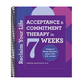 Reclaim Your Life: Acceptance and Commitment Therapy in 7 Weeks