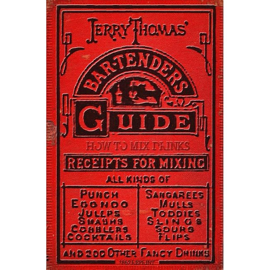 Jerry Thomas' Bartenders Guide: How To Mix Drinks 1862 Reprint: A Bon Vivant's Companion