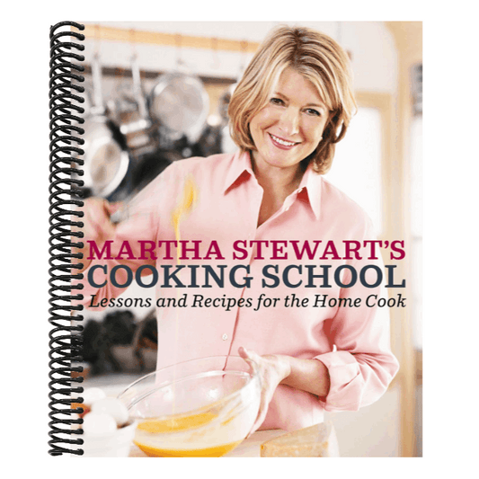 Martha Stewart's Cooking School: Lessons and Recipes for the Home Cook: A Cookbook