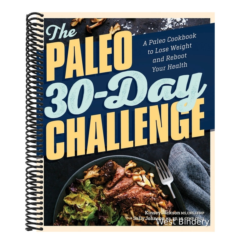 The Paleo 30-Day Challenge: A Paleo Cookbook to Lose Weight and Reboot Your Health