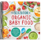 The Big Book of Organic Baby Food: Baby Purées, Finger Foods, and Toddler Meals for Every Stage (Spiral Bound)