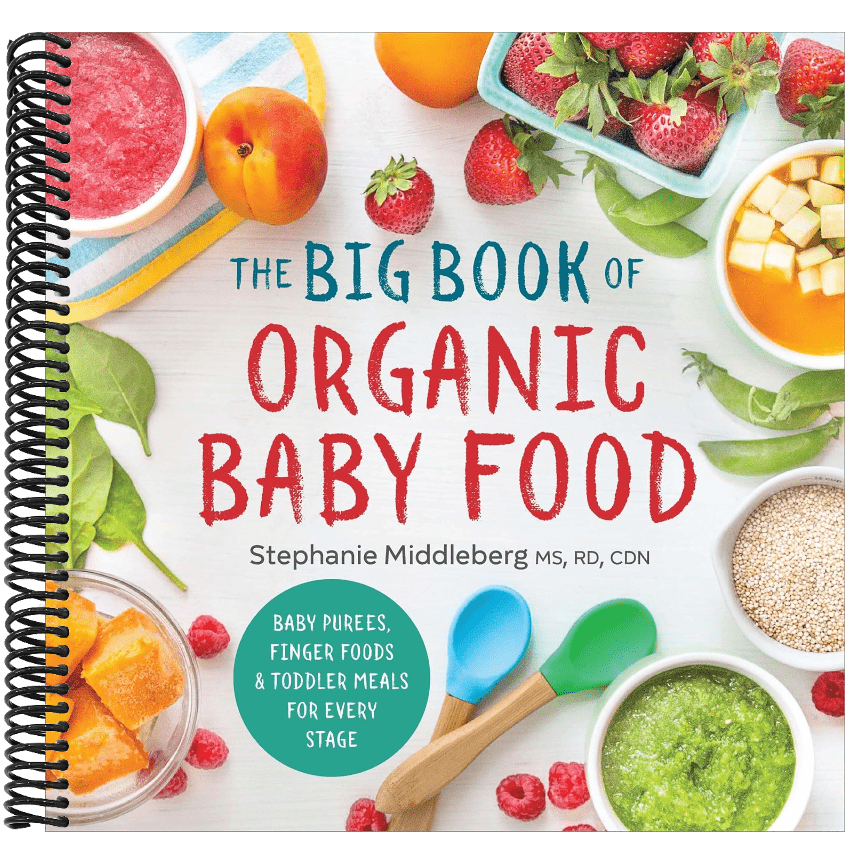 The Big Book of Organic Baby Food: Baby Purées, Finger Foods, and Toddler Meals for Every Stage (Spiral Bound)