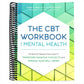 The CBT Workbook for Mental Health: Evidence-Based Exercises to Transform Negative Thoughts and Manage Your Well-Being (Spiral Bound)
