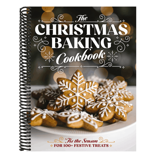 The Christmas Baking Cookbook: 'Tis the Season for 100+ Festive Treats