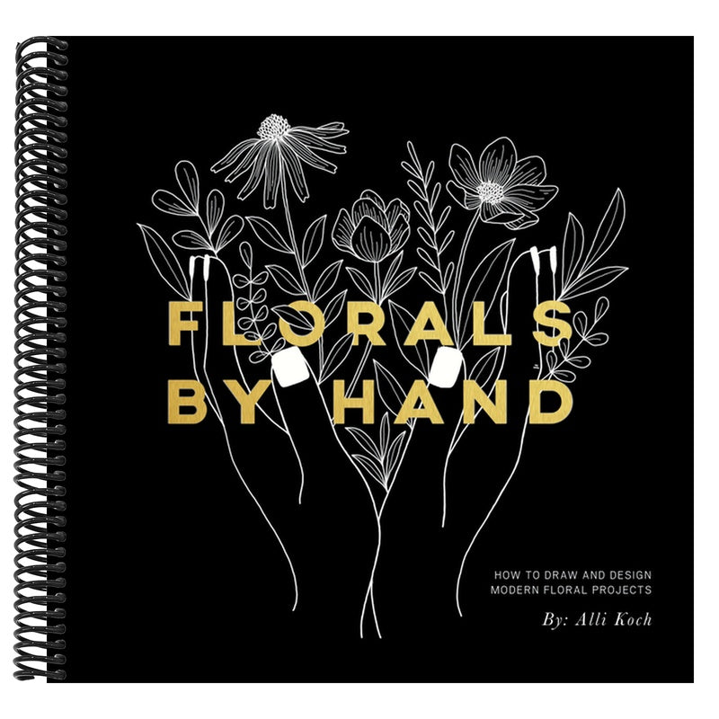 Florals by Hand: How to Draw and Design Modern Floral Projects (Spiral Bound)