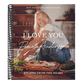 I Love You: Recipes from the Heart (a Cookbook) (Spiral Bound)