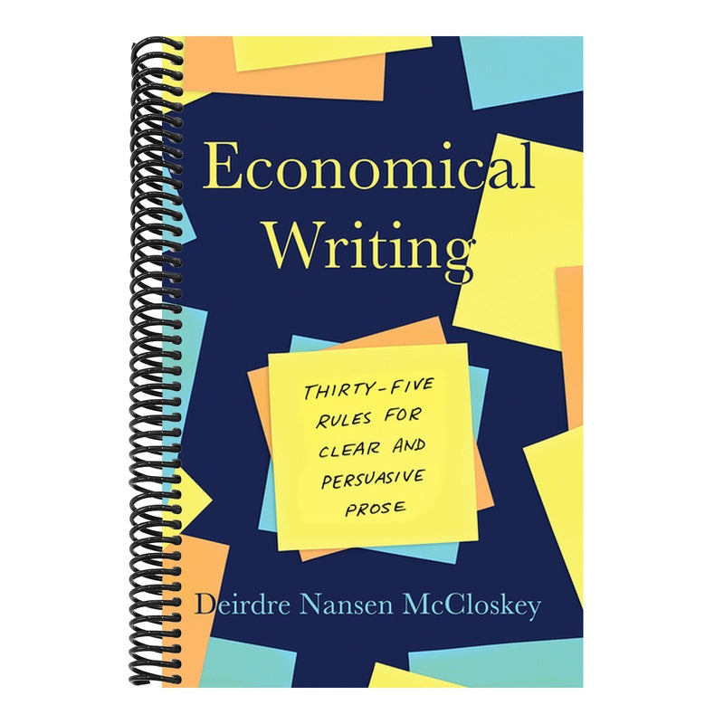 Economical Writing, Third Edition: Thirty-Five Rules for Clear and Persuasive Prose