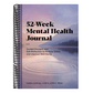 52-Week Mental Health Journal: Guided Prompts and Self-Reflection to Reduce Stress and Improve Well-Being