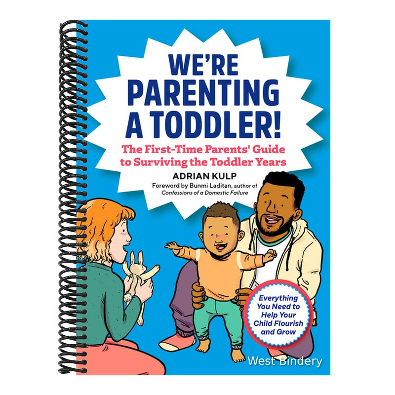 We're Parenting a Toddler!: The First-Time Parents' Guide to Surviving the Toddler Years