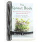 The Sprout Book: Tap Into the Power of the Planet's Most Nutritious Food (Spiral Bound)