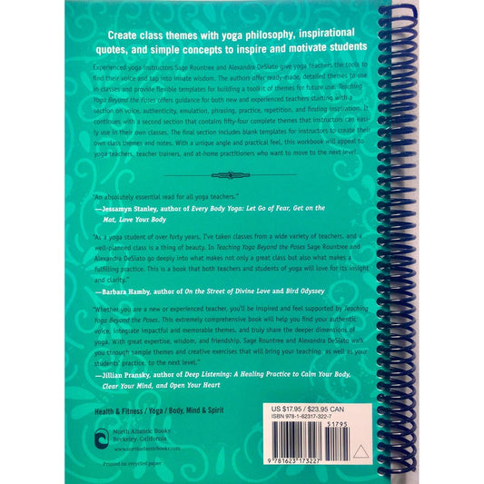 Teaching Yoga Beyond the Poses: A Practical Workbook for Integrating Themes, Ideas, and Inspiration Into Your Class (Spiral Bound)