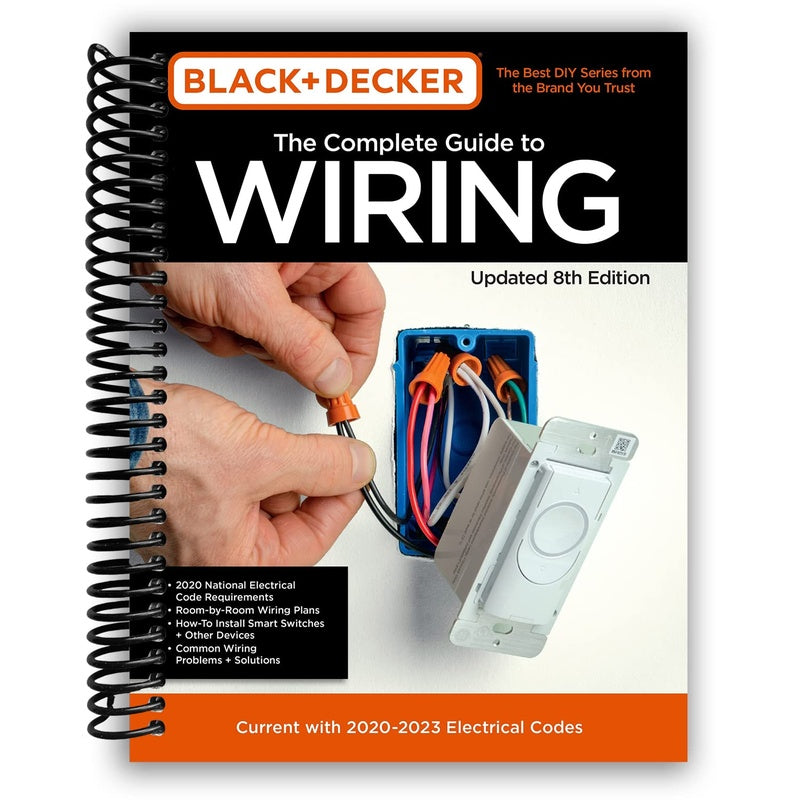 Black & Decker the Complete Guide to Wiring Updated 8th Edition: Current with 2020-2023 Electrical Codes