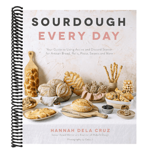 Sourdough Every Day: Your Guide to Using Active and Discard Starter for Artisan Bread, Rolls, Pasta, Sweets and More