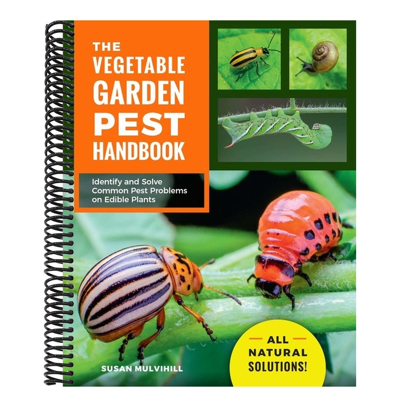 The Vegetable Garden Pest Handbook: Identify and Solve Common Pest Problems on Edible Plants - All Natural Solutions!