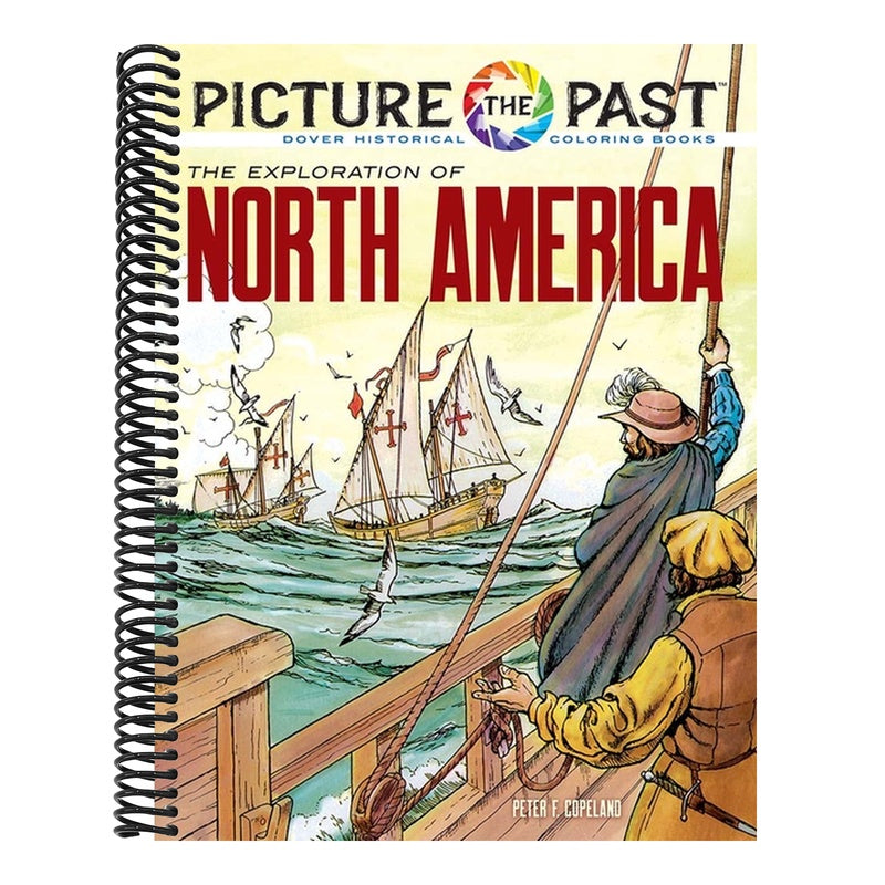 Picture the Past: The Exploration of North America: Historical Coloring Book