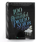 100 of the Most Beautiful Piano Solos Ever | Piano Sheet Music Book for Intermediate Players | Classical Pop and Jazz Standards | Essential Solo Repertoire for Adult Students Teachers and Pianists