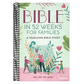 The Bible in 52 Weeks for Families: A Yearlong Bible Study (Bible in 52 Weeks)
