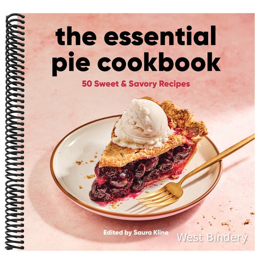 The Essential Pie Cookbook: 50 Sweet & Savory Recipes