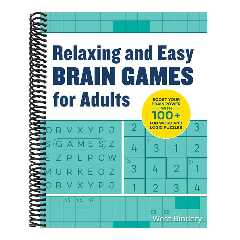 Relaxing Brain Games for Adults: 100+ Logic, Math, and Word Puzzles to Help You Unwind