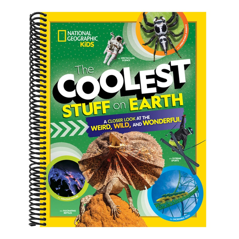 The Coolest Stuff on Earth: A Closer Look at the Weird, Wild, and Wonderful (National Geographic Kids) (Spiral Bound)