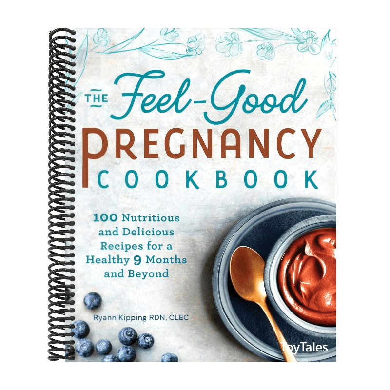 The Feel-Good Pregnancy Cookbook: 100 Nutritious and Delicious Recipes for a Healthy 9 Months and Beyond (Spiral Bound)