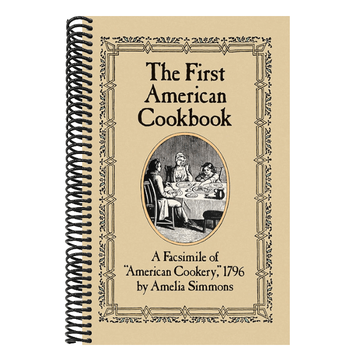 The First American Cookbook: A Facsimile of American Cookery, 1796 (Spiral Bound)