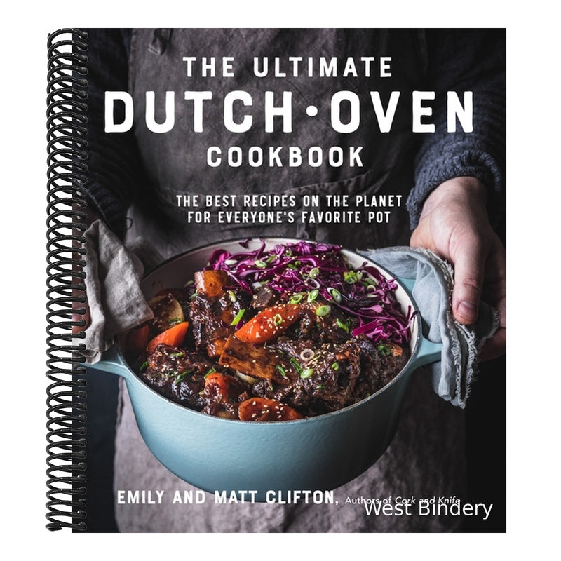 The Ultimate Dutch Oven Cookbook: The Best Recipes on the Planet for Everyone's Favorite Pot