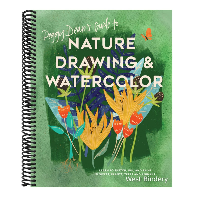 Peggy Dean's Guide to Nature Drawing and Watercolor: Learn to Sketch, Ink, and Paint Flowers, Plants, Trees, and Animals