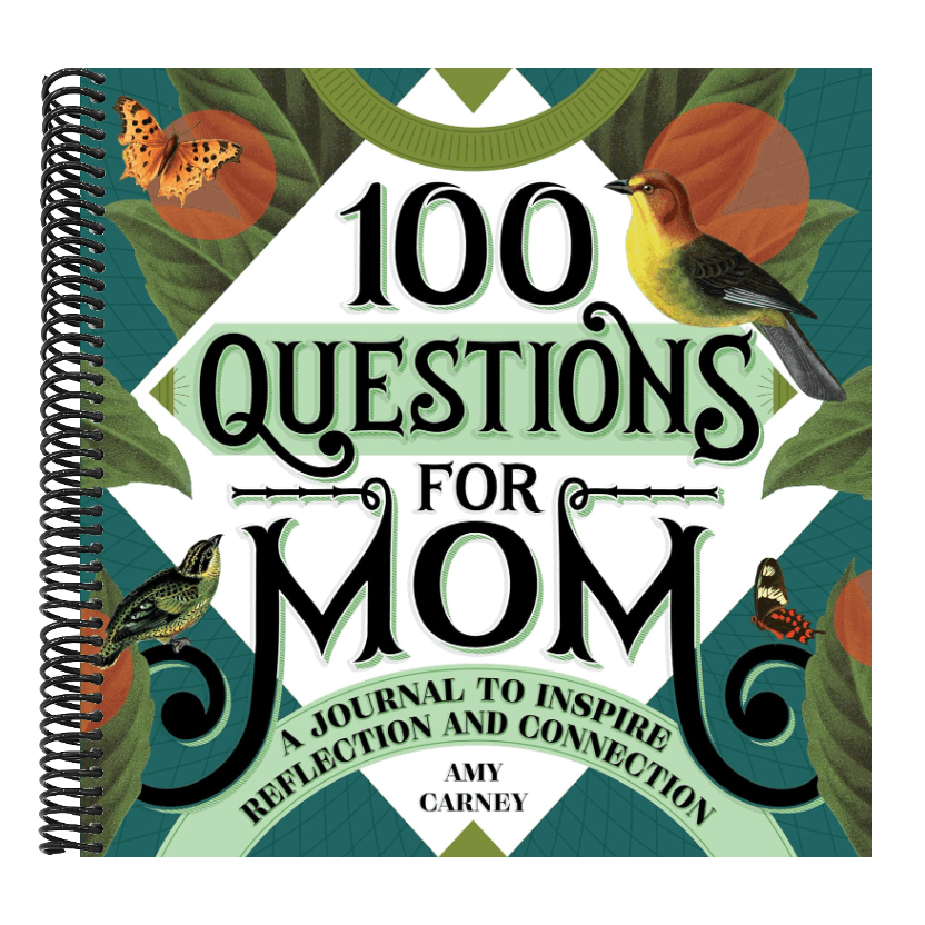 100 Questions for Mom: A Journal to Inspire Reflection and Connection