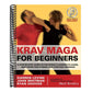 Krav Maga for Beginners: A Step-By-Step Guide to the World's Easiest-To-Learn, Most-Effective Fitness and Fighting Program