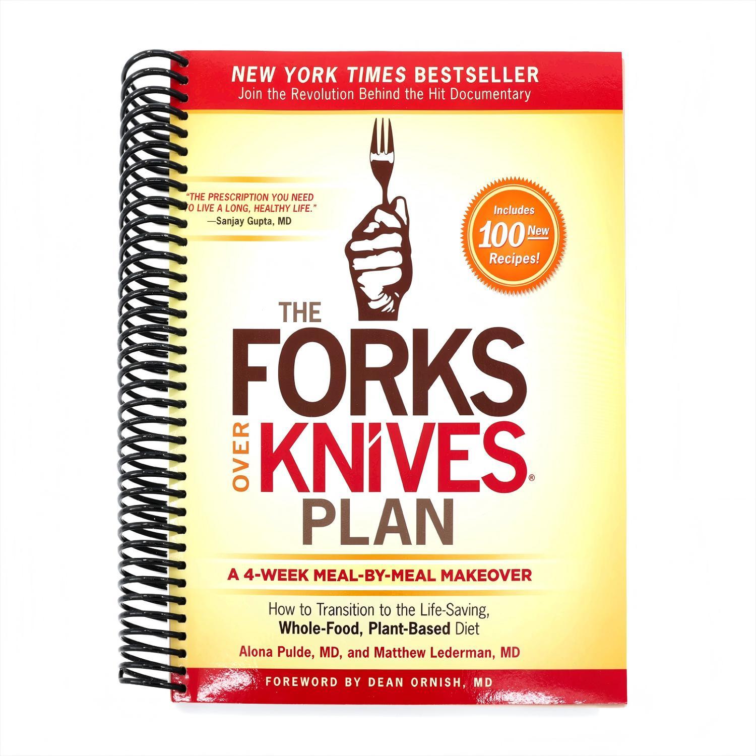 The Forks Over Knives Plan: How to Transition to the Life-Saving, Whole-Food, Plant-Based Diet