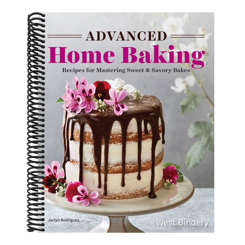 Advanced Home Baking: Recipes for Mastering Sweet and Savory Bakes