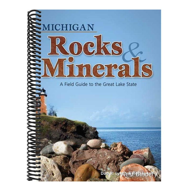 Michigan Rocks & Minerals: A Field Guide to the Great Lake State