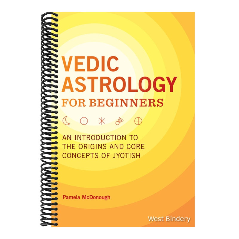 Vedic Astrology for Beginners: An Introduction to the Origins and Core Concepts of Jyotish