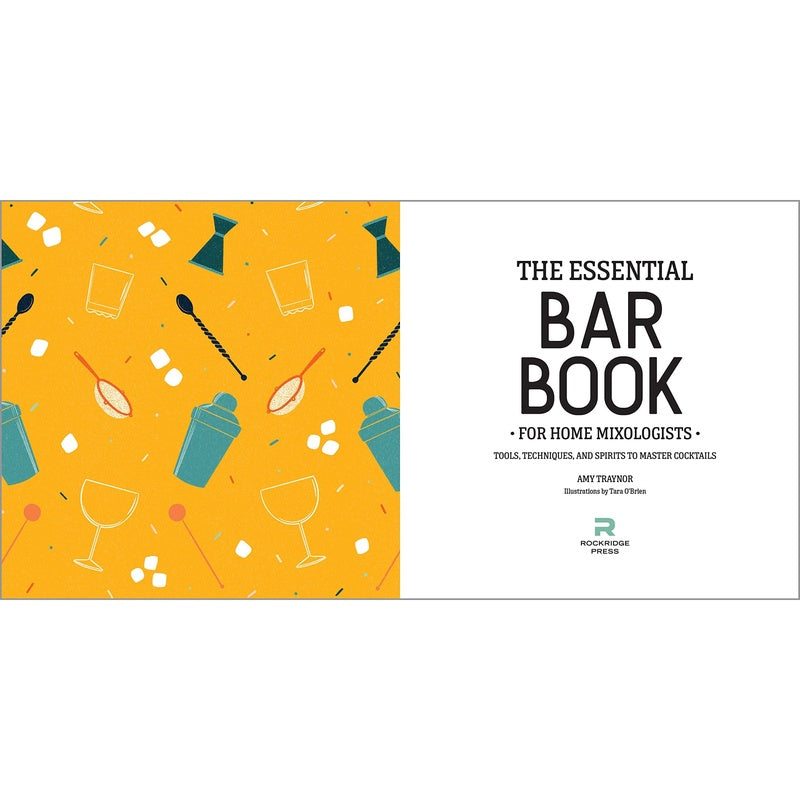 The Essential Bar Book for Home Mixologists: Tools, Techniques, and Spirits to Master Cocktails (Spiral Bound)