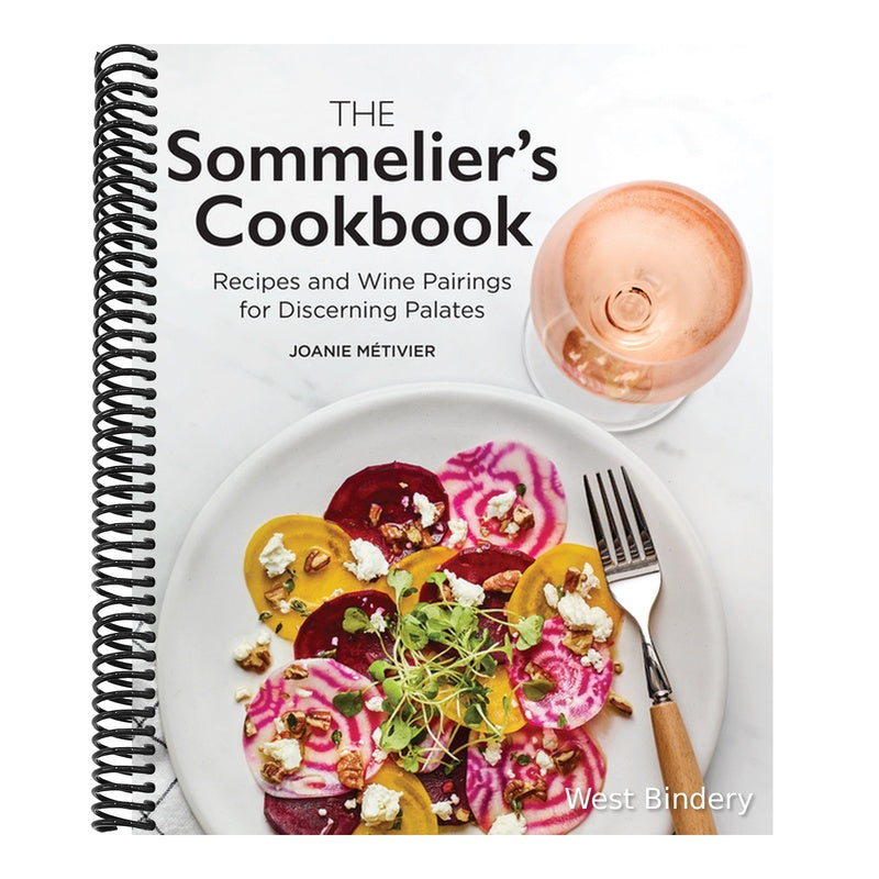 The Sommelier's Cookbook: Recipes and Wine Pairings for Discerning Palates