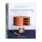 Modern Vegan Baking: The Ultimate Resource for Sweet and Savory Baked Goods