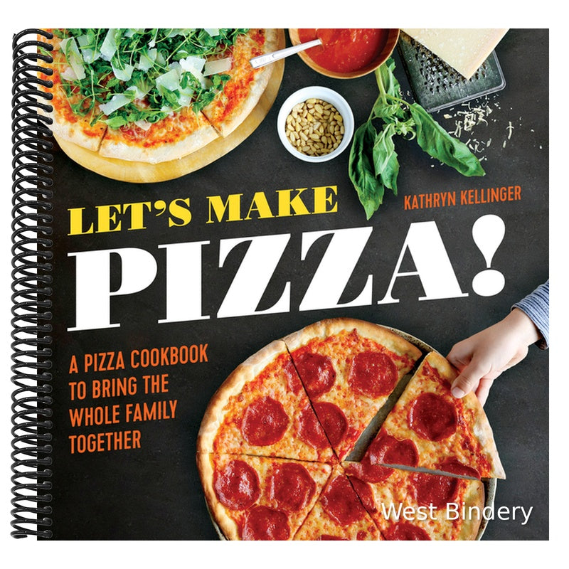 Let's Make Pizza!: A Pizza Cookbook to Bring the Whole Family Together