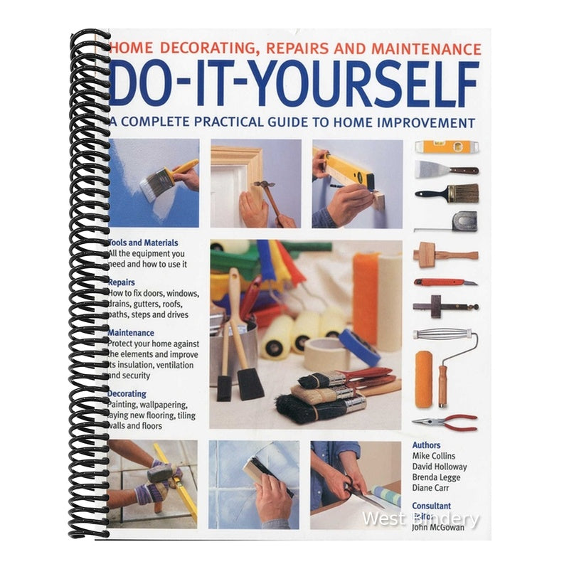 Do-It-Yourself: Home Decorating, Repairs and Maintenance: A Complete Practical Guide to Home Improvement