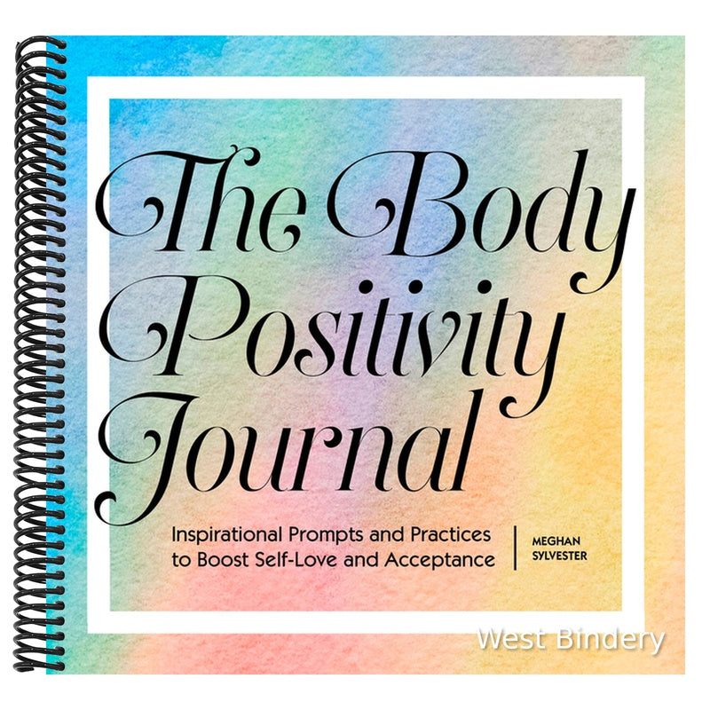 The Body Positivity Journal: Inspirational Prompts and Practices to Boost Self-Love and Acceptance