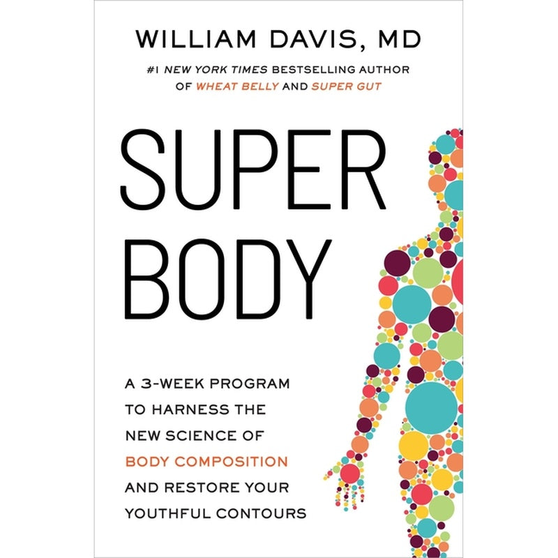 Super Body: A 3-Week Program to Harness the New Science of Body Composition and Restore Your Youthful Contours