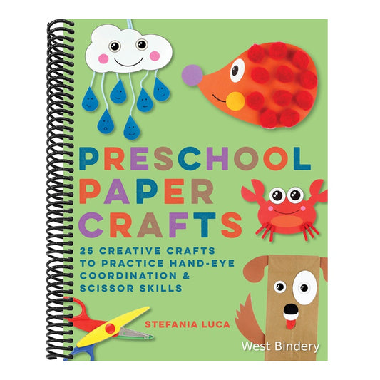 Preschool Paper Crafts: 25 Creative Crafts to Practice Hand-Eye Coordination & Scissor Skills