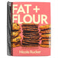 Fat + Flour: The Art of a Simple Bake: A Cookbook