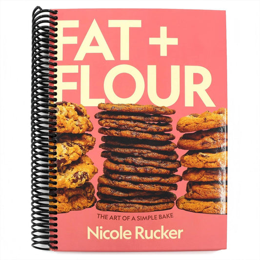 Fat + Flour: The Art of a Simple Bake: A Cookbook
