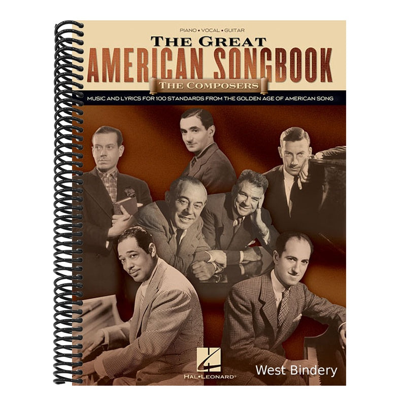 The Great American Songbook - The Composers Piano, Vocal and Guitar Sheet Music Collection 100+ Jazz and Broadway Standards Classics from Gershwin, Porter